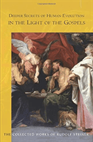 Deeper Secrets of Human Evolution in Light of the Gospels (Steiner Rudolf)(Paperback / softback)