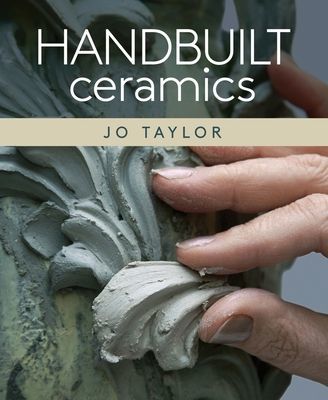 Handbuilt Ceramics (Taylor Jo)(Paperback / softback)