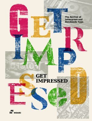 Get Impressed!: The Revival of Letterpress and Handmade Type (Wang Shaoqiang)(Pevná vazba)