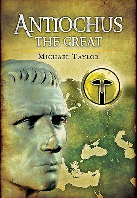 Antiochus The Great (Taylor Michael)(Paperback / softback)