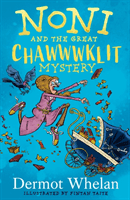 Noni and the Great Chawwwklit Mystery (Whelan Dermot)(Pevná vazba)
