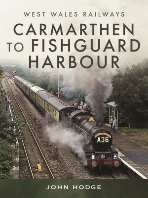 Carmarthen to Fishguard Harbour (John Hodge)(Pevná vazba)