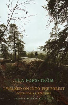 I walked on into the forest - Poems for a little girl (Forsstroem Tua)(Paperback / softback)