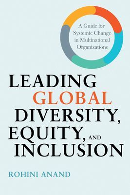 Leading Global Diversity, Equity, and Inclusion - A Guide for Systemic Change in Multinational Organizations (Anand Rohini)(Pevná vazba)