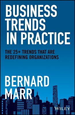 Business Trends in Practice - The 25+ Trends That are Redefining Organizations (Marr Bernard)(Pevná vazba)