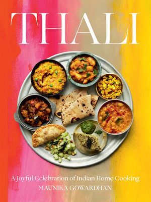 Thali - A Joyful Celebration of Indian Home Cooking (Gowardhan Maunika)(Pevná vazba)