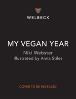 My Vegan Year - The Young Person's Seasonal Guide to Going Vegan (Webster Niki)(Pevná vazba)
