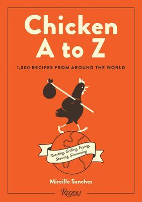 Chicken A to Z - 1,000 Recipes from Around the World (Sanchez Mireille)(Pevná vazba)