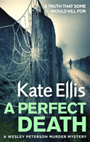 Perfect Death - Book 13 in the DI Wesley Peterson crime series (Ellis Kate)(Paperback / softback)
