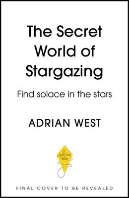 Secret World of Stargazing - Find solace in the stars (West Adrian)(Pevná vazba)
