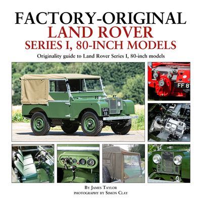 Factory-Original Land Rover Series 1 80-inch models - Originality Guide to Land Rover Series 1, 80 Inch Models (Taylor James)(Pevná vazba)
