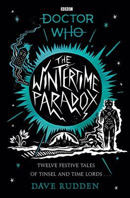 Wintertime Paradox - Festive Stories from the World of Doctor Who (Rudden Dave)(Paperback / softback)