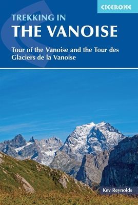 Trekking in the Vanoise - Tour of the Vanoise and the Tour des Glaciers de la Vanoise (Reynolds Kev)(Paperback / softback)