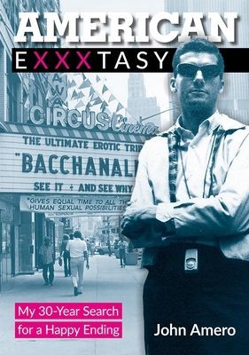 American Exxxtasy - My 30-Year Search for a Happy Ending (Amero John)(Paperback / softback)