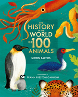 History of the World in 100 Animals - Illustrated Edition (Barnes Simon)(Pevná vazba)