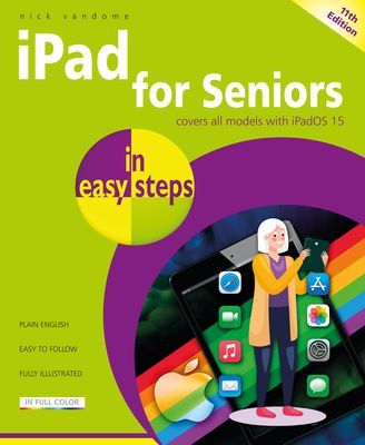 iPad for Seniors in easy steps - Covers all models with iPadOS 15 (Vandome Nick)(Paperback / softback)