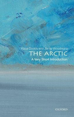 Arctic: A Very Short Introduction (Dodds Klaus (Professor of Geopolitics Royal Holloway University of London))(Paperback / softback)