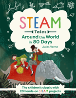 Around the World in 80 Days - The children's classic with 20 hands-on STEAM projects (Verne Jules)(Pevná vazba)