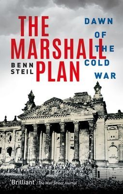 Marshall Plan - Dawn of the Cold War (Steil Benn (Senior Fellow and Director of International Economics Senior Fellow and Director of International Economics Council on Foreign Relations))(Paperback / softback)