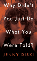 Why Didn't You Just Do What You Were Told? - Essays (Diski Jenny)(Paperback / softback)