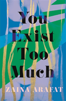 You Exist Too Much (Arafat Zaina)(Paperback / softback)