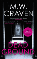 Dead Ground - The Sunday Times bestselling thriller (Craven M. W.)(Paperback / softback)