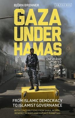 Gaza Under Hamas - From Islamic Democracy to Islamist Governance (Brenner Bjorn)(Paperback / softback)