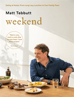 Weekend - Eating at Home: From Long Lazy Lunches to Fast Family Fixes (Tebbutt Matt)(Pevná vazba)