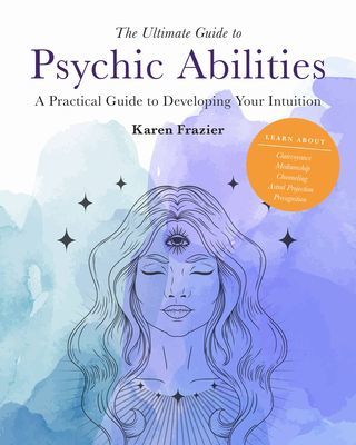 Ultimate Guide to Psychic Abilities - A Practical Guide to Developing Your Intuition (Frazier Karen)(Paperback / softback)