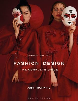 Fashion Design: The Complete Guide (Hopkins John (Winchester School of Art at the University of Southampton UK))(Paperback / softback)