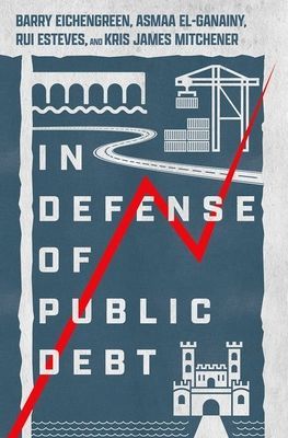 In Defense of Public Debt (Eichengreen Barry (Professor of Economics and Political Science Professor of Economics and Political Science University of California Berkeley))(Pevná vazba)