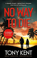 No Way to Die - 'An amalgam of 007 and Orphan X' (Dempsey/Devlin Book 4) (Kent Tony)(Pevná vazba)