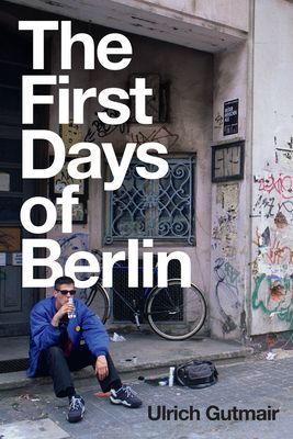 First Days of Berlin - The Sound of Change (Gutmair Ulrich)(Paperback / softback)