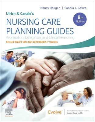 Ulrich & Canale's Nursing Care Planning Guides, 8th Edition Revised Reprint with 2021-2023 NANDA-I (R) Updates (Haugen Nancy (Kathleen Strunk Endowed Chair<br><br>Chair of the Department of Nursing<br><br>The University of Virginia's College at Wise<b