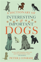Dictionary of Interesting and Important Dogs (Conradi Peter)(Paperback / softback)