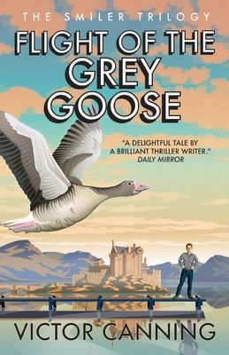 Flight of the Grey Goose (Canning Victor)(Paperback / softback)