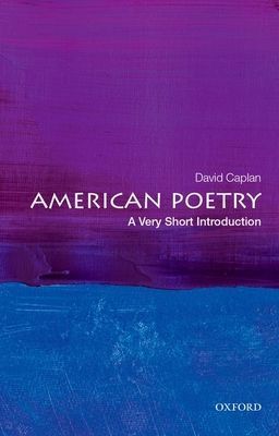 American Poetry: A Very Short Introduction (Caplan David (Charles M. Weis Professor of English Charles M. Weis Professor of English Ohio Wesleyan University))(Paperback / softback)