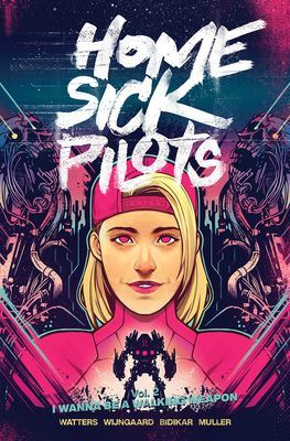 Home Sick Pilots, Volume 2: I Wanna Be A Walking Weapon (Watters Dan)(Paperback / softback)