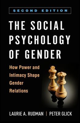 Social Psychology of Gender - How Power and Intimacy Shape Gender Relations (Rudman Laurie A. (Rutgers University United States))(Paperback / softback)
