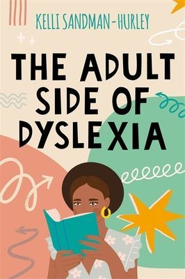 Adult Side of Dyslexia (Sandman-Hurley Kelli)(Paperback / softback)