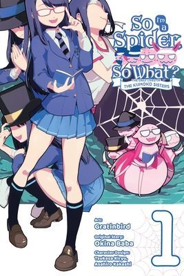 So I'm a Spider, So What? The Daily Lives of the Kumoko Sisters, Vol. 1 (Gratinbird)(Paperback / softback)