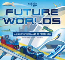 Future Worlds (Lonely Planet Kids)(Pevná vazba)