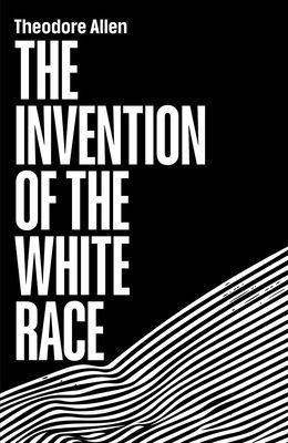 Invention of the White Race - The Origin of Racial Oppression (Allen Theodore W)(Paperback / softback)