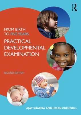 From Birth to Five Years - Practical Developmental Examination (Sharma Ajay (Southwark Primary Care Trust UK))(Paperback / softback)