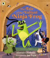 Tale of the Valiant Ninja Frog (Chisholm Alastair)(Paperback / softback)