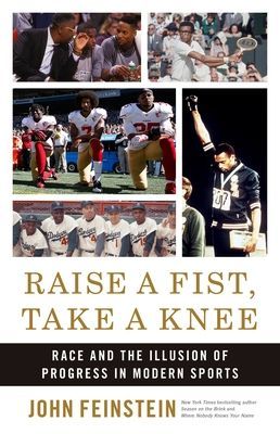 Raise a Fist, Take a Knee : Race and the Illusion of Progress in Modern Sports