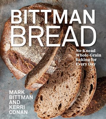 Bittman Bread - No-Knead Whole Grain Baking for Every Day (Mark Bittman Bittman)(Pevná vazba)