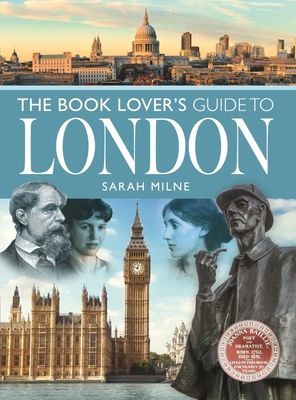 Book Lover's Guide to London (Sarah Milne)(Paperback / softback)