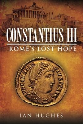 Constantius III - Rome's Lost Hope (Hughes Ian)(Pevná vazba)