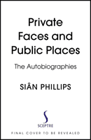 Private Faces and Public Places - The Autobiographies (Phillips Sian)(Paperback / softback)